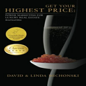 洋書 Get Your Highest Price: Power Marketing for Luxury Homeowners