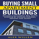 洋書 Buying Small Apartment Buildings: Become a Successful Real Estate Investor by Owning Duplexes, Triplexes and Quads