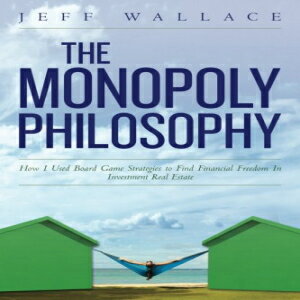 Glomarket㤨ν The Monopoly Philosophy: How I Used Board Game Strategies to Find Financial Freedom In Investment Real EstateפβǤʤ5,039ߤˤʤޤ