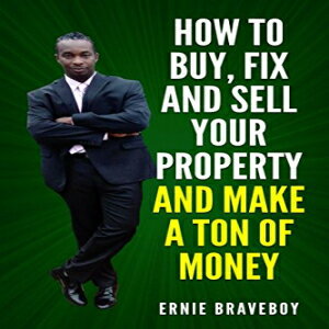 洋書 How to Buy, Fix and Sell Your Property and Make a Ton of Money: realestate investing 101