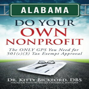 楽天Glomarket洋書 Alabama Do Your Own Nonprofit: The ONLY GPS You Need For 501c3 Tax Exempt Status （Volume 1）