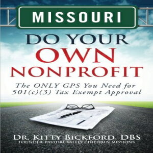 楽天Glomarket洋書 Missouri Do Your Own Nonprofit: The ONLY GPS You Need for 501c3 Tax Exempt Approval （Volume 25）