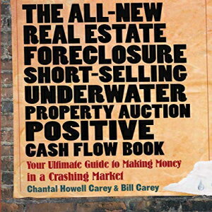 洋書 The All-New Real Estate Foreclosure, Short-Selling, Underwater, Property Auction, Positive Cash Flow Book: Your Ultimate Guide to Making Money in a Crashing Market