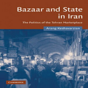 洋書 Bazaar and State in Iran: The Politics of the Tehran Marketplace (Cambridge Middle East Studies)