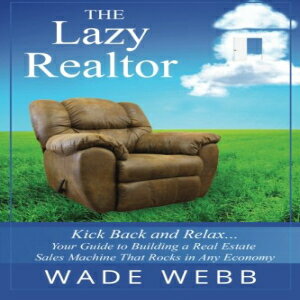 楽天Glomarket洋書 The Lazy Realtor: Kick Back and Relax...Your Guide to Building a Real Estate Sales Machine That Rocks in Any Economy