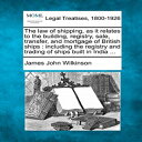 楽天Glomarket洋書 The law of shipping, as it relates to the building, registry, sale, transfer, and mortgage of British ships: including the registry and trading of ships built in India ...