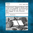 洋書 Justinian 039 s Digest (Book 20) with an English Translation and an Essay on the Law of Mortgage in the Roman Law.