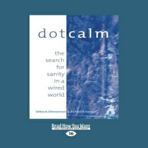 洋書 Paperback, Dot Calm: The Search for Sanity in a Wired World