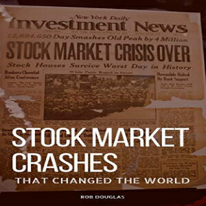 洋書 Paperback, STOCK MARKET CRASHES THAT CHANGED THE WORLD: The Stock Market Crashes That Shaped Today