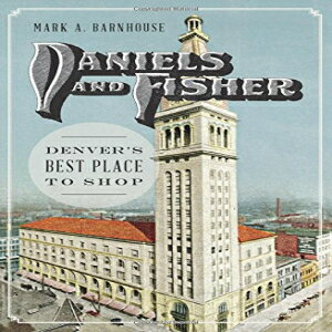 ν Daniels and Fisher:: Denvers Best Place to Shop (Landmarks)