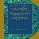 楽天Glomarket洋書 Paperback, Valuations: A Text-Book On Valuation Applied to the Sale and Purchase of Freehold, Lifehold, Copyhold, and Leasehold Property : Assessments to Duties ... Estate, Assessments for Rating Purposes