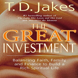 ν WaterBrook Press The Great Investment: Balancing. Faith, Family and Finance to Build a Rich Spiritual Life