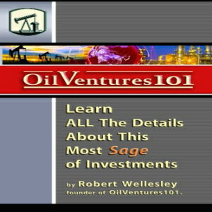 洋書 Oil Ventures 101: Learn All the Details About This Most Sage of Investments