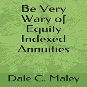 洋書 Be Very Wary of Equity Indexed Annuities