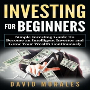 洋書 Investing For Beginners- Simple Investing Guide to Become an Intelligent Investor and Grow Your Wealth Continuously (investing 101, Investing Basics, Investment Books, Stock Market)