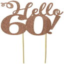 All About ڍ Hello 60 P[Lgbp[A 6 C`A 5 C`A 4 C`B All About Details Hello 60 Cake Topper, 6in wide, 5in tall plus 4in skewers