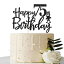 ブラック Happy 75th Birthday ケーキトッパー、Hello 75、75 歳の乾杯、75 & 素晴らしいパーティーデ..