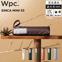 Wpc. 折りたたみ日傘 SiNCA シンカ MINI 53 日傘 晴雨兼用 折りたたみ傘 折り畳み傘 完全遮光 UVカット レディース 女性 メンズ ユニセッ...