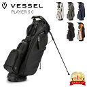 \マラソン限定P5倍/ ベゼル VESSEL Player 5.0 STAND BAGS スタンドバッグ キャディバッグ プレイヤー 5.0 PLYRV25 ゴ...