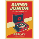 【和訳選択】SUPER JUNIOR REPLAY 8TH ALBUM REPACKAGE スーパージュニア 8集 リパッケージ【弊店限定特典】【安心国内発送】