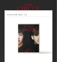 【写真集】TVXQ CONCERT CIRCLE WITH PHOTOBOOK 東方神起 共演 写真集【弊店限定特典】【安心国内発送】