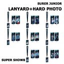 【SUPER SHOW8】【公式グッズ】【VER選択】SUPER JUNIOR LANYARD + HARD PHOTO スーパージュニア 公式 グッズ】【弊店限定特典】【宅配便