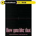 Goods  Music㤨֡BLACKPINK HOW YOU LIKE THAT SPECIAL EDITION ֥åԥ ڥŹŵۡڰ¿ȯۡפβǤʤ2,980ߤˤʤޤ