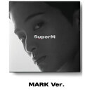 【スーパーDEAL 】【最大70％ OFF】【懐かしいあの曲】【K-POP】【韓国盤】SUPER M - 1ST MINI ALBUM (KR) - MARK