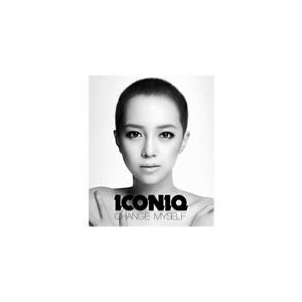 ICONIQ(アイコニク)/Change Myself