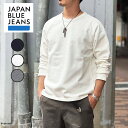 ジャパンブルージーンズ 18ゲージ ハードインレイ長袖ラグランTシャツ【 JKN1000M23 】 JAPAN BLUE JEANS 日本製 JAPANBLUE 丸首長袖Tシャツ 裏毛 メンズ レディース