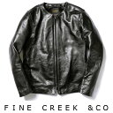 ＊ご希望でケア用品1点プレゼント＊【 正規販売店 】 FINE CREEK&CO 【 BUD Heavy Weight 】 ファインクリークアンドコー ノーカラーレザージャケット 【 バド ヘビーウェイト 】 【BLACK(茶芯)】 ホースハイド 馬革 アンドコー ファインクリークレザー ACJK015