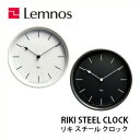 y4/30܂Ń|Cg10{zLemnos mX RIKI STEEL CLOCK L X`[NbN WR08-24WH/WR08-24BK /dgv/|v/ Ǌ|v/n /Vv//