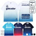 【ゴレアドール公式】goleador 昇華グラデーションドットプリントプラクティスTシャツ g-440-4N | サッカー フットサル プラシャツ メンズ ジュニア 練習着