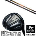 カスタムクラブ 【 左右選択 】正規販売店 バルド 2024 BALDO TT DRIVER GT3 SHALLOW FACE MODEL シャロー フェイス ...
