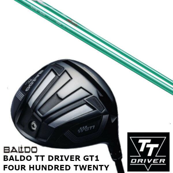 カスタムクラブ 正規販売店 バルド 2024 BALDO TT DRIVER GT1 FOUR HUNDRED TWENTY ドライバー Arch golf アーチゴルフ KaMs…164α シャフト