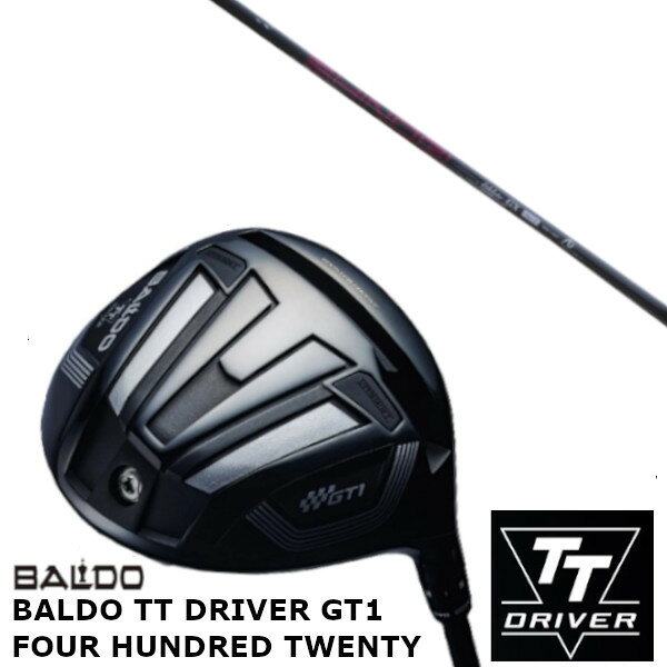 カスタムクラブ 正規販売店 バルド 2024 BALDO TT DRIVER GT1 FOUR HUNDRED TWENTY ドライバー ネクストゴルフ 鎬 しのぎ アスリート Athlete GX シャフト