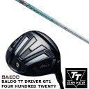 カスタムクラブ 正規販売店 バルド 2024 BALDO TT DRIVER GT1 FOUR HUNDRED TWENTY ドライバー コンポジットテクノ ファイヤー エクスプレス Fire Express K2 シャフト