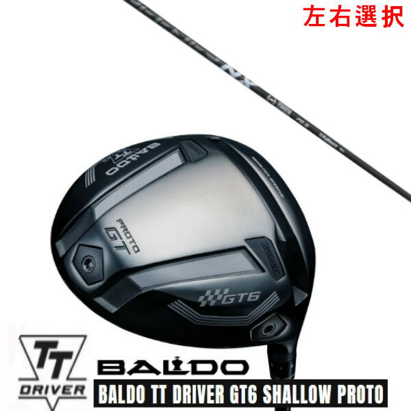 カスタムクラブ【 左右選択 】2025 BALDO TT DRIVER GT6 SHALLOW PROTO バルド TT ドライバー GT6 シャ..
