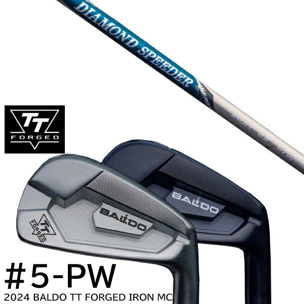 カスタムクラブ 2024年モデル バルド TT フォージドアイアンMC ツアーサテン ツアーブラック #5-PW 6本セット / DIAMOND Speeder IRON ダイヤモンドスピーダー フジクラ