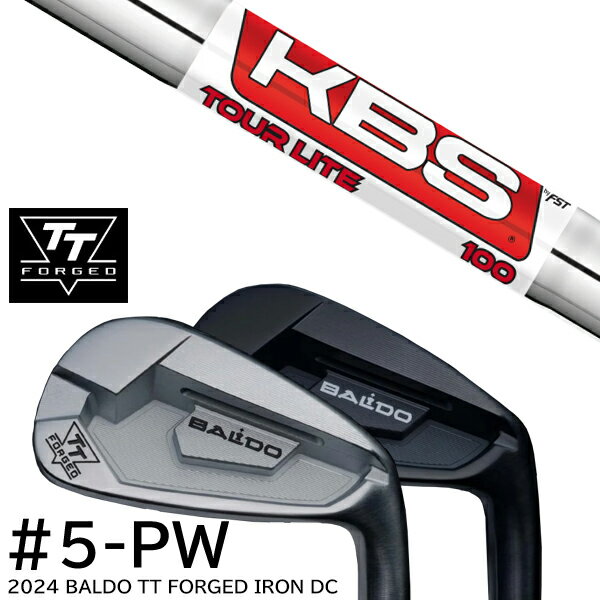カスタムクラブ 2024年モデル バルド TT フォージドアイアンDC ツアーサテン ツアーブラック #5-PW 6本セット / KBS TOUR LITE ツアーライト