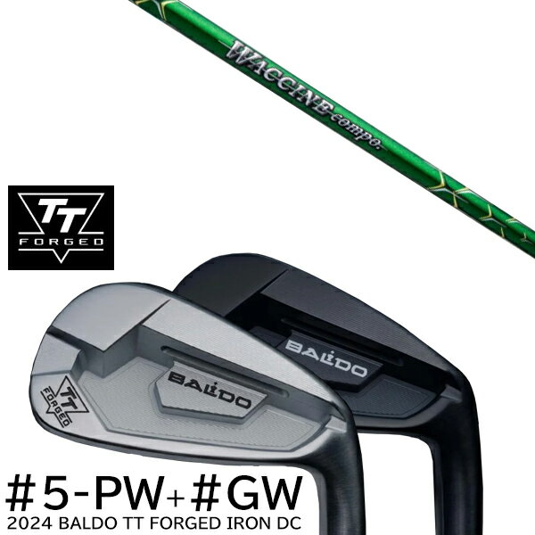 カスタムクラブ 2024年モデル バルド TT フォージドアイアンDC ツアーサテン ツアーブラック #5-GW 7本セット / ワクチンコンポ GR351 W...