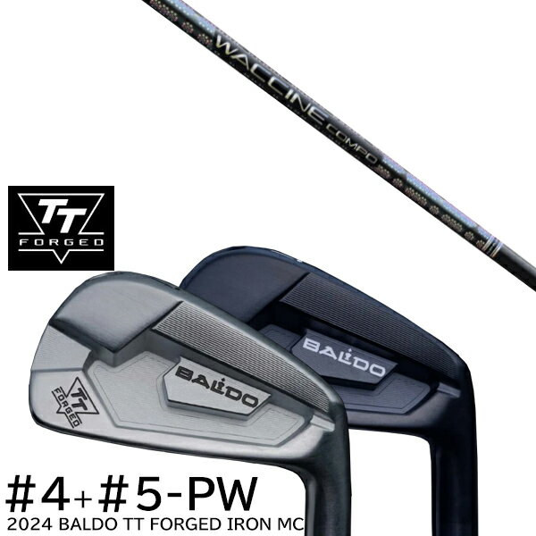 カスタムクラブ 2024年モデル バルド TT フォージドアイアンMC ツアーサテン ツアーブラック #4-PW 7本セット / ワクチンコンポ GR331 W...