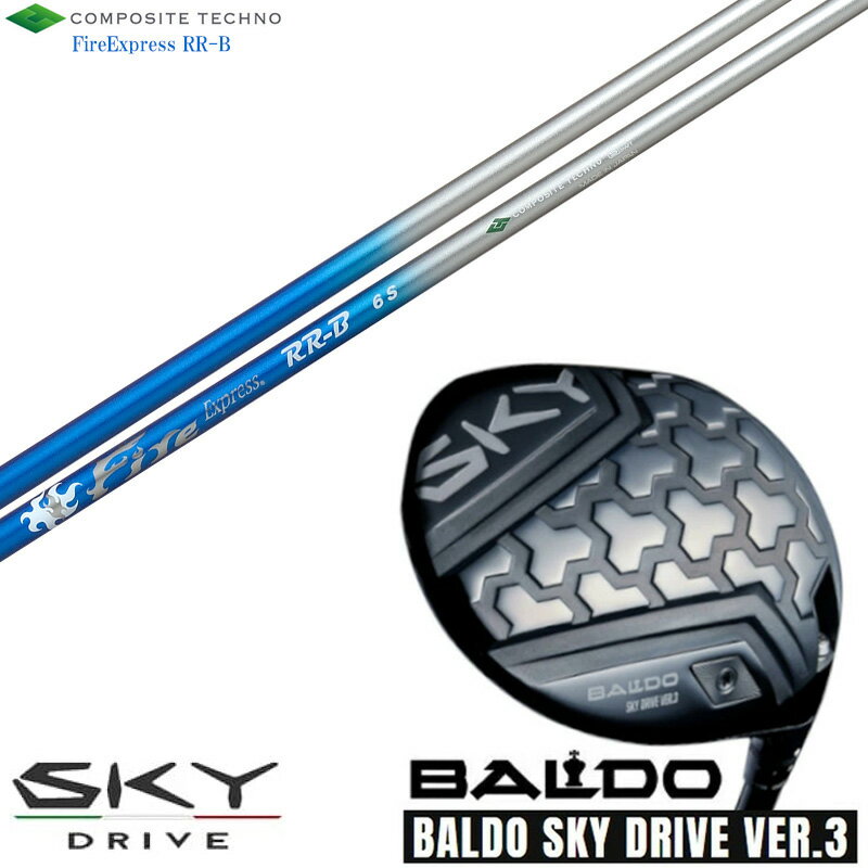カスタムクラブ 正規販売店 2025 BALDO SKY DRIVE VER.3 バルド 2025 スカイドライブ バージョン3 ドライバー conposite technoコンポジットテクノ Fire Express RR-B ファイアーエクスプレス シャフト オーダーメイド ゴルフクラブ