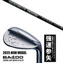 カスタムクラブ 2025年モデル バルド ストロング ラック ウエッジ BALDO STRONG LUCK WEDGE / ラウネ 105 アイアン グラファイトデザイン / 5営業日以内の発送