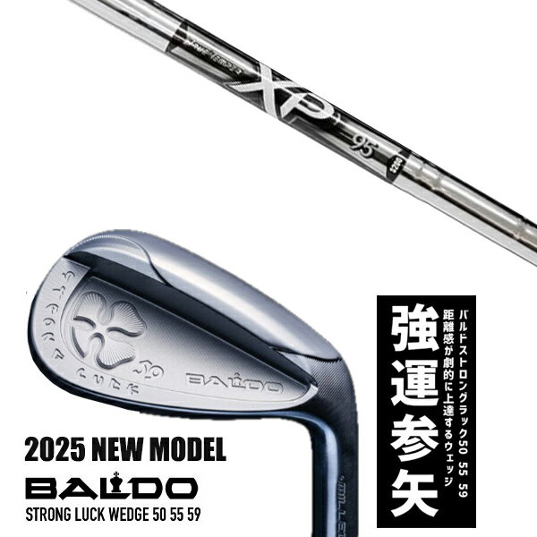 ९ 2025ǯǥ Х ȥ å å BALDO STRONG LUCK WEDGE / XP95  ȥ롼ƥѡ...