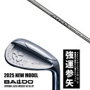 カスタムクラブ 2025年モデル バルド ストロング ラック ウエッジ BALDO STRONG LUCK WEDGE / アッタスアイアン 40R-80S U...