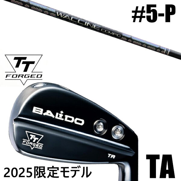 限定モデル カスタムクラブ 正規販売店 【5-P 6本セット】 2025年モデル バルド TTシリーズ フォージド ツアー エアーアイアン TA / BALDO...