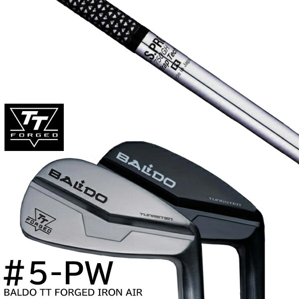 カスタムクラブ 2024年モデル バルド TT フォージドアイアン エアー ツアーサテン ツアーブラック #5-PW 6本セット / NSプロ 750GH エヌエスプロ 日本シャフト