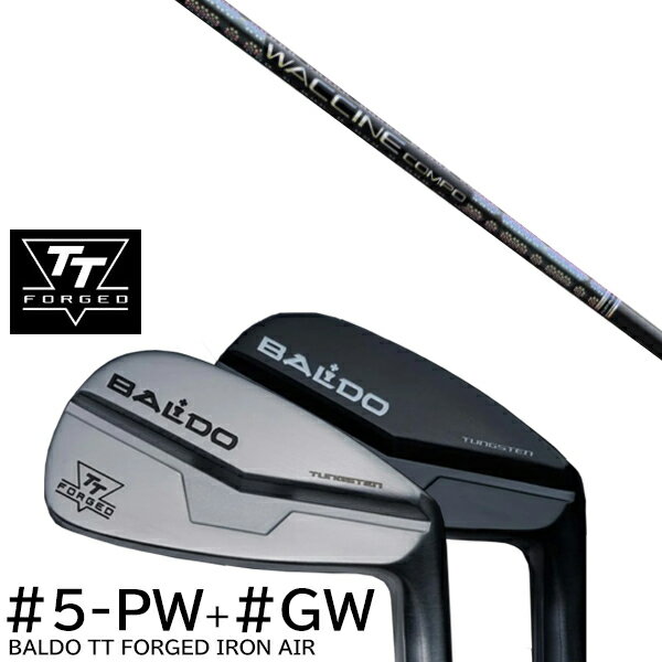 カスタムクラブ 2024年モデル バルド TT フォージドアイアン エアー ツアーサテン ツアーブラック #5-GW 7本セット / ワクチンコンポ GR331...