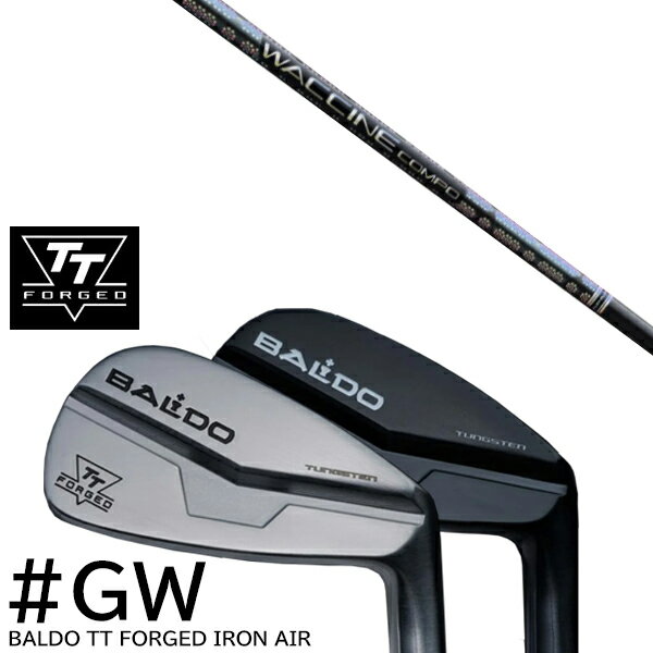 カスタムクラブ 2024年モデル バルド TT フォージドアイアン エアー ツアーサテン ツアーブラック GW単品 / ワクチンコンポ GR331 WACCINEcompo GR331